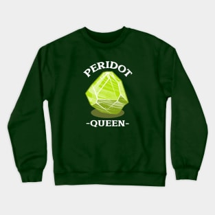 Peridot Queen Gemstone gem Crewneck Sweatshirt